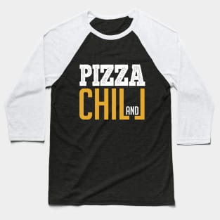 Pizza & Chill Baseball T-Shirt